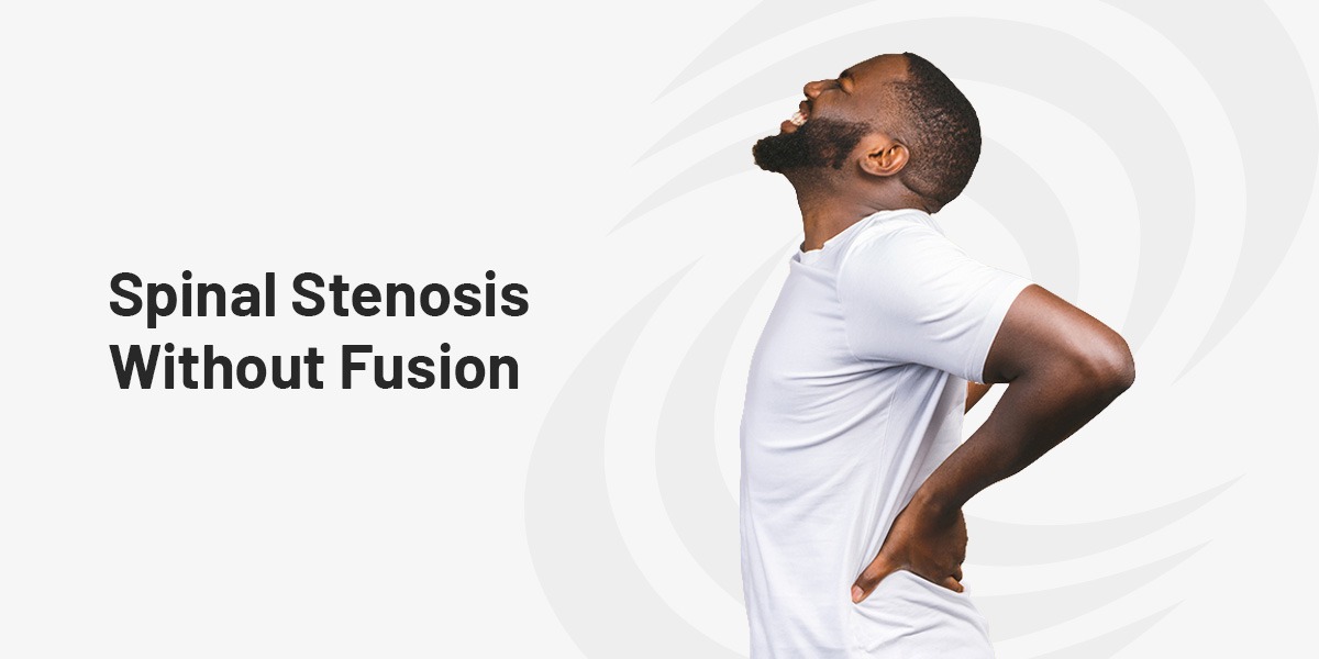 Spinal Stenosis Without Fusion